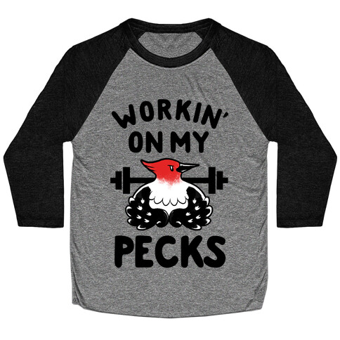 Workin' on my Pecks Baseball Tee