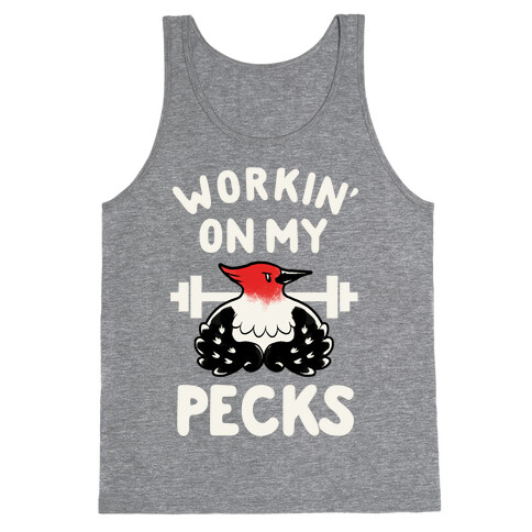 Workin' on my Pecks Tank Top