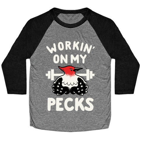 Workin' on my Pecks Baseball Tee