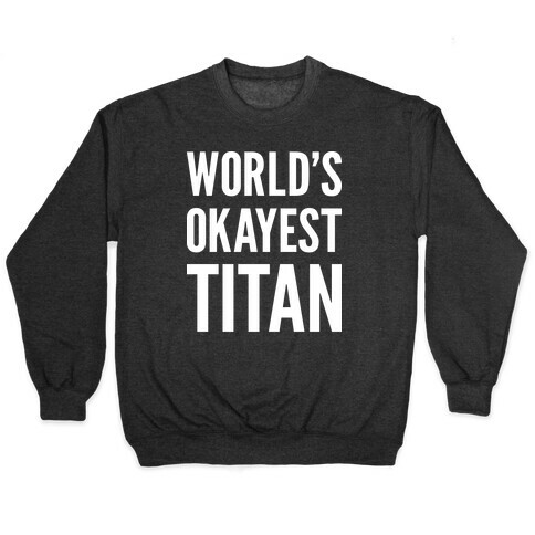 World's Okayest Titan Pullover