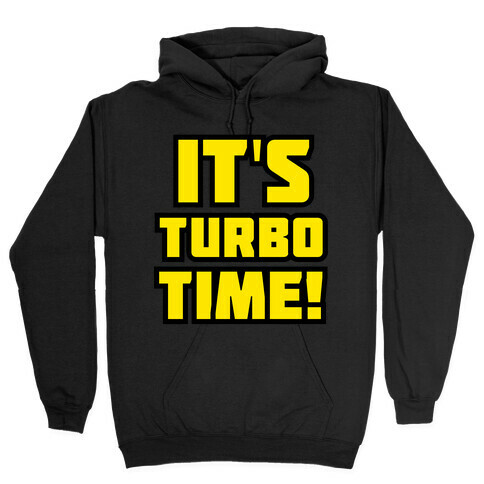 It's Turbo Time Hooded Sweatshirt