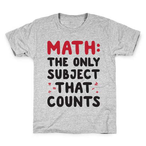 Math: The Only Subject That Counts Kids T-Shirt