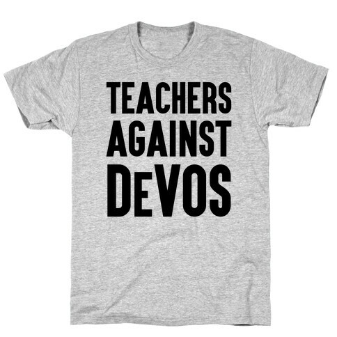 Teachers Against DeVos T-Shirt