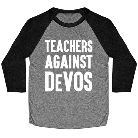 Teachers Against DeVos Baseball Tee