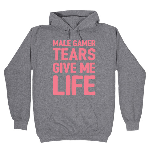 Male Gamer Tears Give Me Life Hooded Sweatshirt