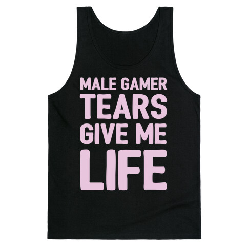 Male Gamer Tears Give Me Life Tank Top