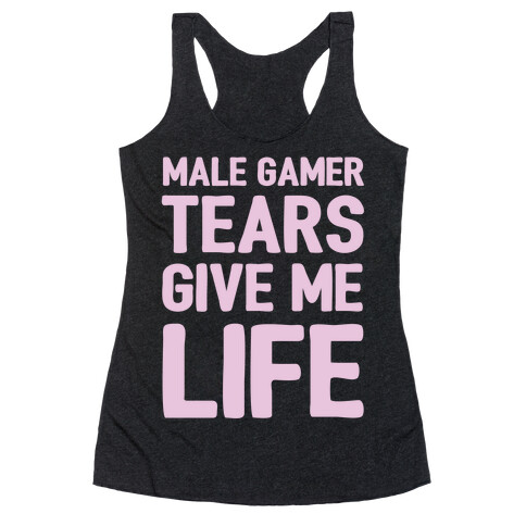 Male Gamer Tears Give Me Life Racerback Tank Top