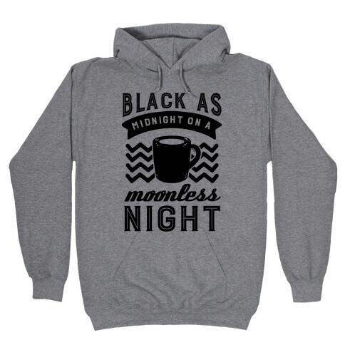 Black As Midnight On A Moonless Night Hooded Sweatshirt