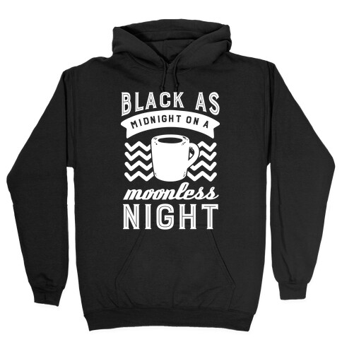 Black As Midnight On A Moonless Night Hooded Sweatshirt