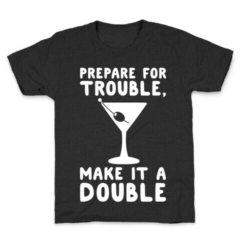 Prepare For Trouble Make It A Double White Print Kids T-Shirt
