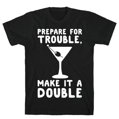 Prepare For Trouble Make It A Double White Print T-Shirt