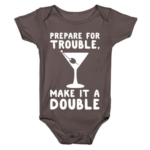 Prepare For Trouble Make It A Double White Print Baby One-Piece