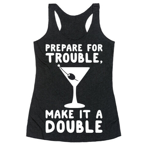 Prepare For Trouble Make It A Double White Print Racerback Tank Top