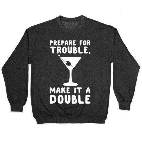 Prepare For Trouble Make It A Double White Print Pullover