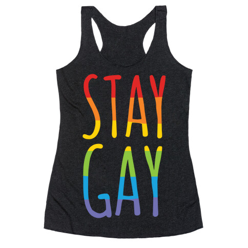 Stay Gay Racerback Tank Top