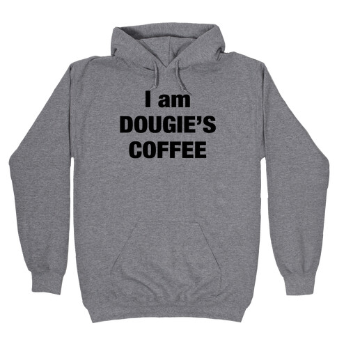 I Am Dougie's Coffee Hooded Sweatshirt