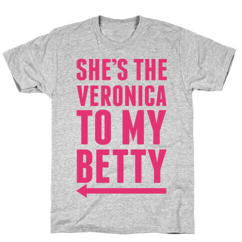 She's The Veronica To My Betty Pair 1 T-Shirt