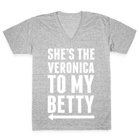 She's The Veronica To My Betty Pair 1 V-Neck Tee Shirt