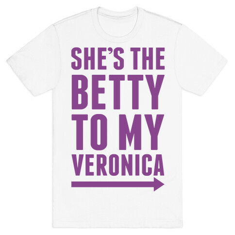 She's The Betty To My Veronica Pair 2 T-Shirt