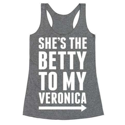 She's The Betty To My Veronica Pair 2 Racerback Tank Top