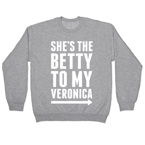 She's The Betty To My Veronica Pair 2 Pullover