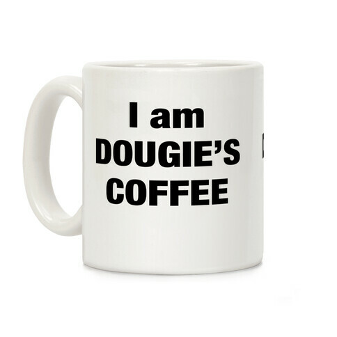 I Am Dougie's Coffee Coffee Mug