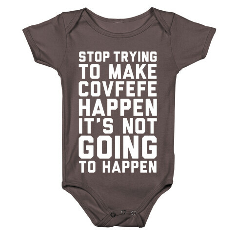 Stop Trying To Make Covefefe Happen Baby One-Piece
