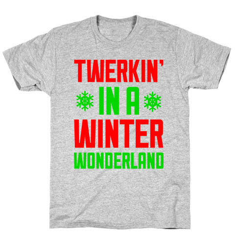 Twerkin' In A Winter Wonderland T-Shirt