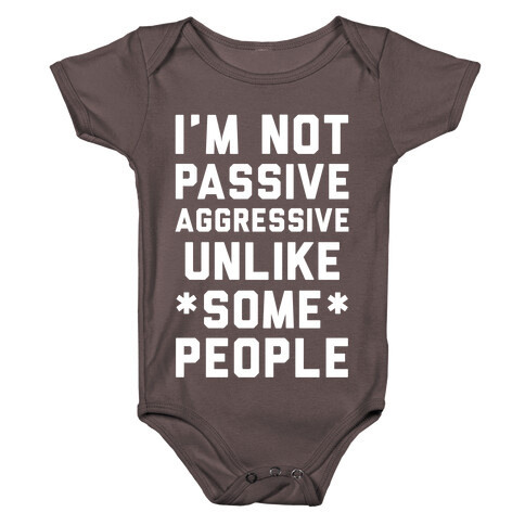I'm Not Passive Aggressive Baby One-Piece