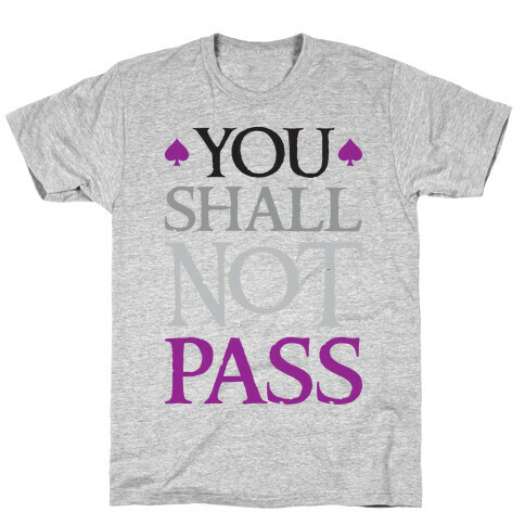 You Shall Not Pass (Asexual) T-Shirt