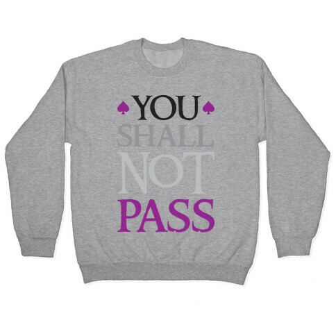 You Shall Not Pass (Asexual) Pullover