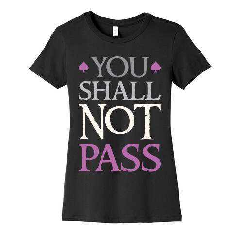 You Shall Not Pass (Asexual) Womens T-Shirt