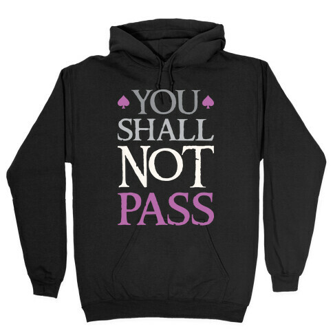You Shall Not Pass (Asexual) Hooded Sweatshirt