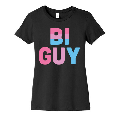 Bi Guy Womens T-Shirt