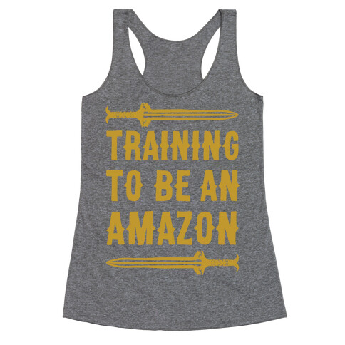 Training To Be An Amazon Parody Racerback Tank Top