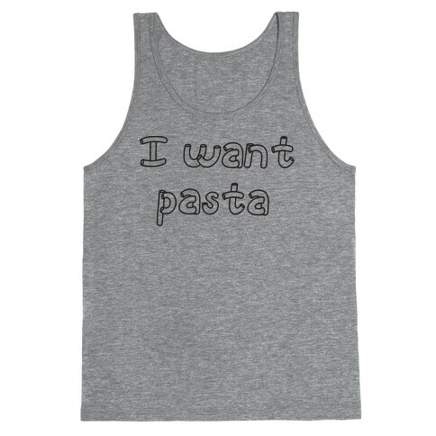 I Want Pasta Tank Top