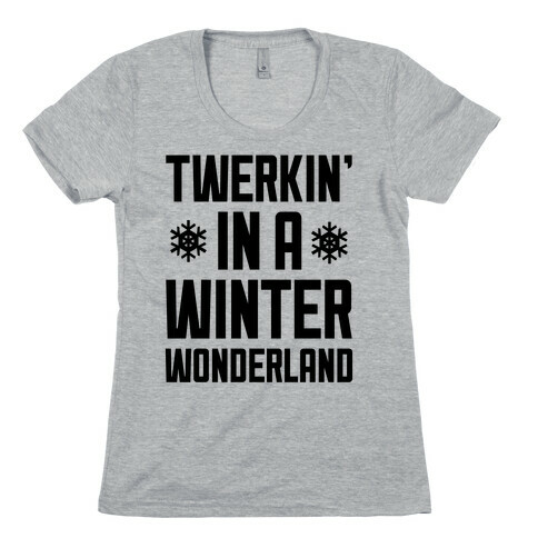 Twerkin' In A Winter Wonderland Womens T-Shirt