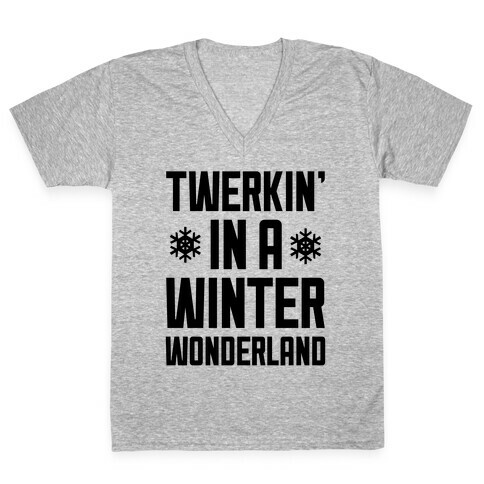 Twerkin' In A Winter Wonderland V-Neck Tee Shirt