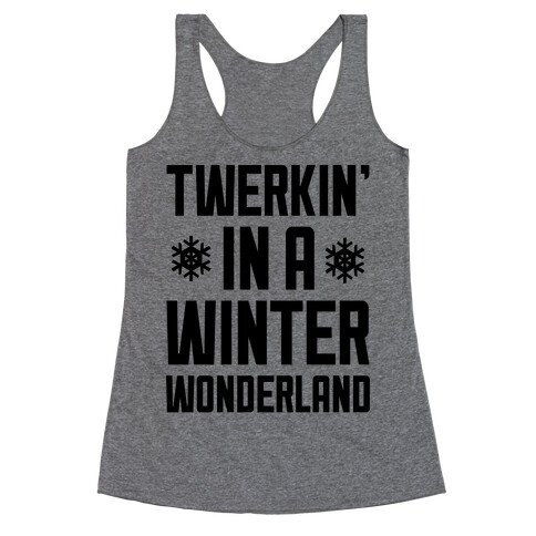 Twerkin' In A Winter Wonderland Racerback Tank Top