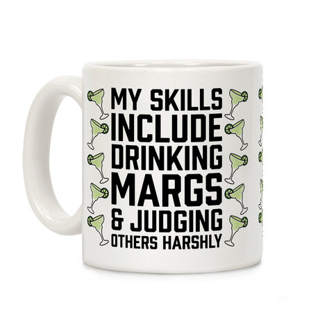 My Skill Include Drinking Margs And Judging Others Harshly Coffee Mug