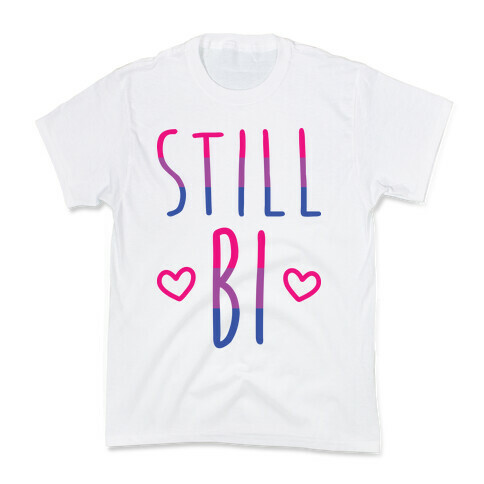 Still Bi Kids T-Shirt