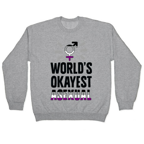 World's Okayest Asexual Pullover