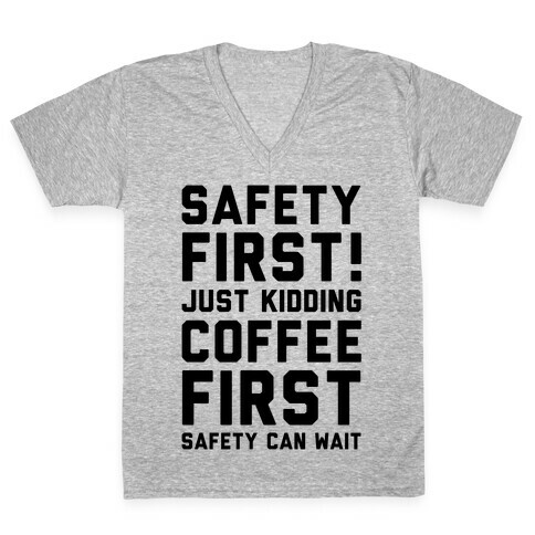 Safety First Coffee First V-Neck Tee Shirt