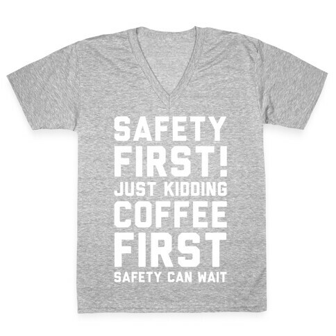 Safety First Coffee First V-Neck Tee Shirt