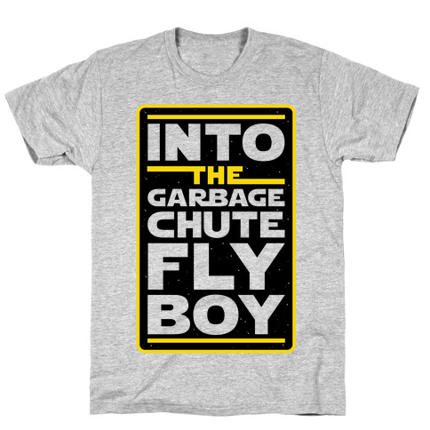 Into The Garbage Chute Fly Boy T-Shirt