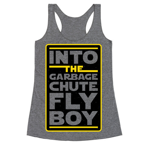 Into The Garbage Chute Fly Boy Racerback Tank Top