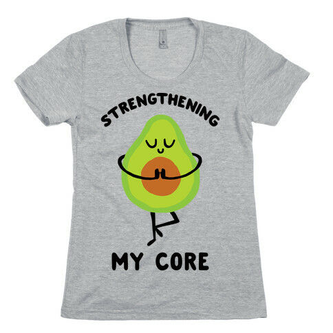 Strengthening My Core Womens T-Shirt
