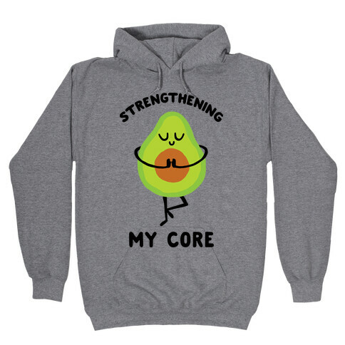 Strengthening My Core Hooded Sweatshirt
