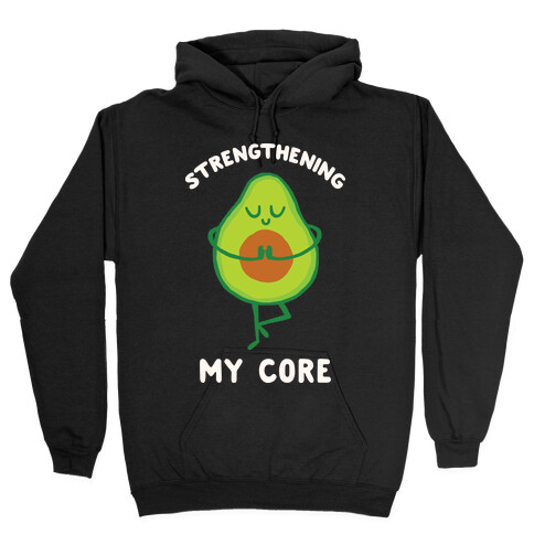 Strengthening My Core Hooded Sweatshirt