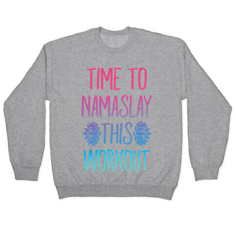 Time To Namaslay This Workout Pullover